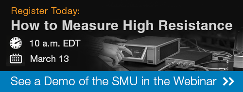 Register for the Webinar: How to Measure High Resistance